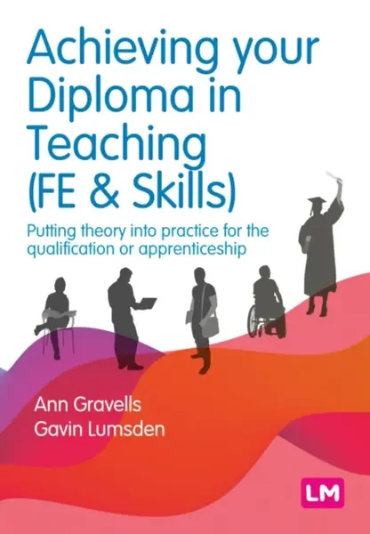Achieving your Diploma in Teaching (FE & Skills) - Ann Gravells, Gavin Lumsden