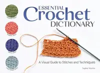 Essential Crochet Dictionary - Sophie Martin
