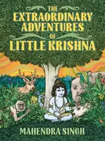 The Extraordinary Adventures of Little Krishna - Mahenra Singh