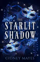 The Starlit Shadow - Cidney Mayes