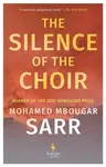 The Silence of the Choir - Mohamed  Mbougar Sarr