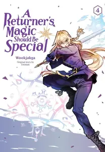 A Returner's Magic Should Be Special, Vol. 4 - Treece Treece, Wookjakga Wookjakga, Usonan Usonan