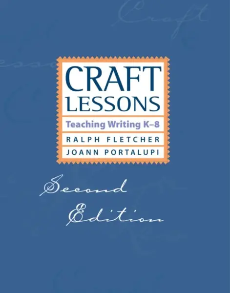 Craft Lessons - JoAnn Portalupi, Ralph Fletcher