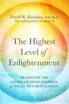 The Highest Level of Enlightenment - David R. Hawkins