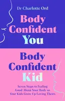 Body Confident You, Body Confident Kid - Charlotte Ord