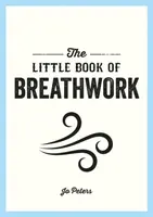 The Little Book of Breathwork - Jo Petersová