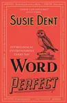 Word Perfect - Susie Dent