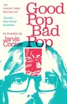 Good Pop, Bad Pop - Jarvis Cocker