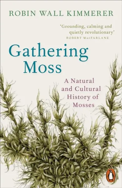 Gathering Moss - Robin Kimmererová Wall