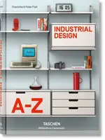 Industrial Design Aâ€“Z - Peter Fiell, Charlotte Fiell
