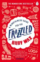 A Mindfulness Guide for the Frazzled - Ruby Wax