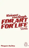 For Art and for Life - Vincent van Gogh