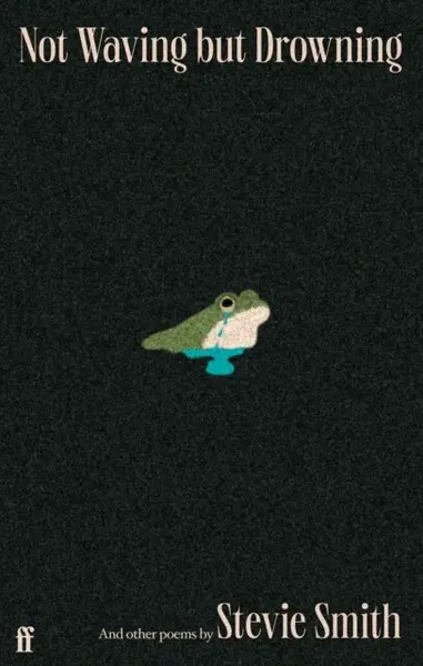 Not Waving but Drowning and other poems - Stevie Smith