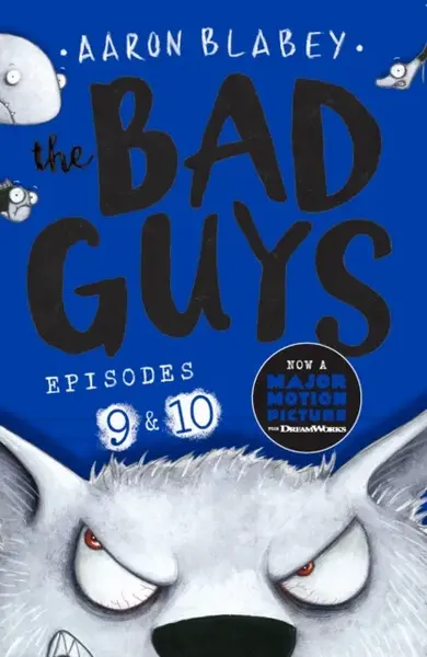 The Bad Guys: Episode 9&10 - Aaron Blabey