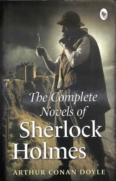 The Complete Novel of Sherlock Holmes - Sir Arthur Conan Doyle