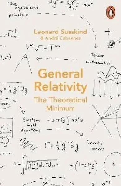 General Relativity: The Theoretical Minimum - Leonard Susskind
