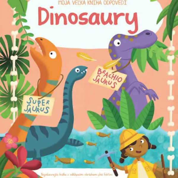 Moja veľká kniha odpovedí Dinosaury