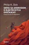Sníva sa androidom o elektrických ovečkách? - Philip K. Dick - e-kniha