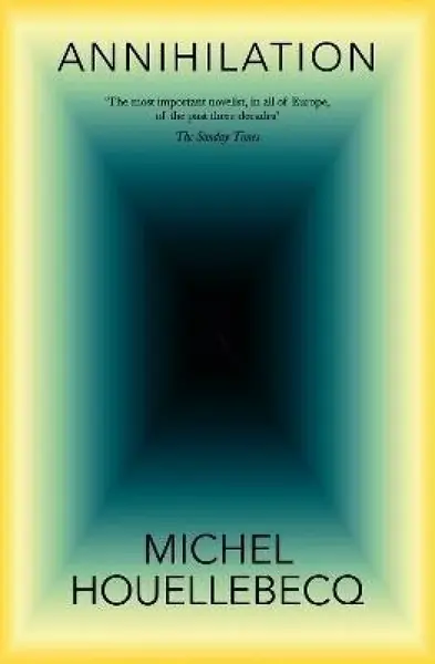 Annihilation - Michel Houellebecq