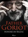 Father Goriot - Honoré De Balzac
