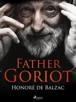 Father Goriot - Honoré De Balzac