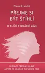 Přejme si být štíhlí - Pierre Franckh
