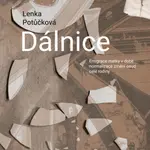 Dálnice - Lenka Potůčková - e-kniha