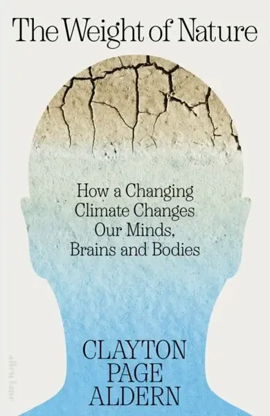 The Weight of Nature - Clayton Aldern