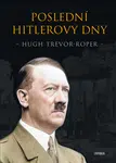 Poslední Hitlerovy dny - Hugh Trevor-Roper - e-kniha