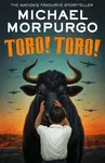 Toro! Toro! - Michael Morpurgo