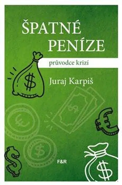 Špatné peníze - Karpiš Juraj, Andrej Kolenčík