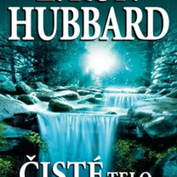 Čisté telo, čistá myseľ - L. Ron Hubbard