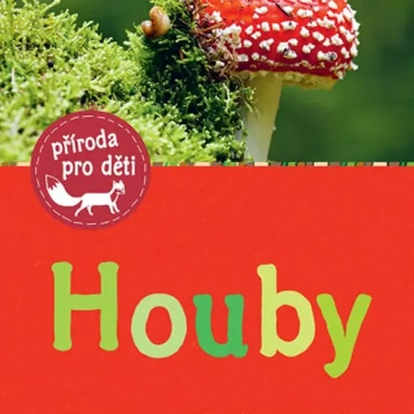 Houby - Poznej 85 zajímavých druhů - Bärbel Oftringová
