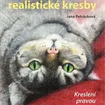 Základy realistické kresby - Kreslení pravou mozkovou hemisférou - Jana Petrásková