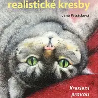 Základy realistické kresby - Kreslení pravou mozkovou hemisférou - Jana Petrásková
