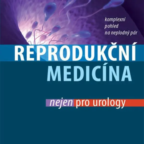 Reprodukční medicína nejen pro urology - Jan Novák