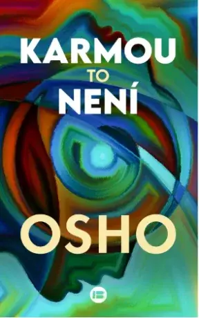 Karmou to není - Osho Rajneesh