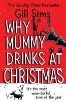 Why Mummy Drinks at Christmas - Gill Sims