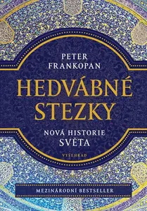 Hedvábné stezky - Peter Frankopan