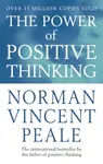 The Power Of Positive Thinking - Norman Vincent Peale