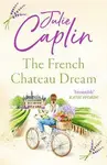 The French Chateau Dream - Julie Caplinová