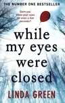 While My Eyes Were Closed - Linda Greenová