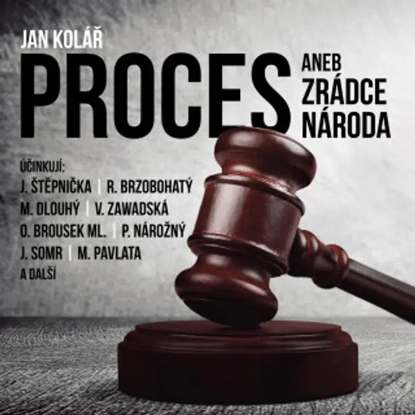 Proces aneb Zrádce národa - Jan Kolář, Josef Somr, Radoslav Brzobohatý, Petr Nárožný, Jiří Štěpnička, Valerie Zawadská, Otakar Brousek, Antonín Molčík