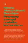 Prameny a smysl ruského komunismu - Nikolaj Alexandrovič Berďajev