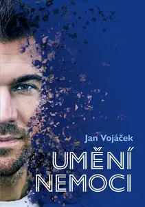 Jan Vojáček: Umění nemoci - Jan Vojáček