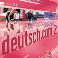 Deutsch.com 2: Kursbuch - Pilypaityte Lina