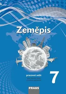 Zeměpis 7 pro ZŠ a víceletá gymnázia - Pracovní sešit (nová generace) - Alice Kohoutová