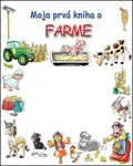 Moja prvá kniha o farme