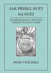 Jak přišel svět na svět - Petr Vyhlídka