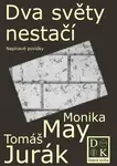 Dva světy nestačí - Monika May, Tomáš Jurák